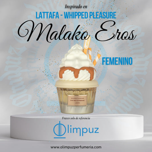 Malako Eros - Inspiración Whipped Pleasure